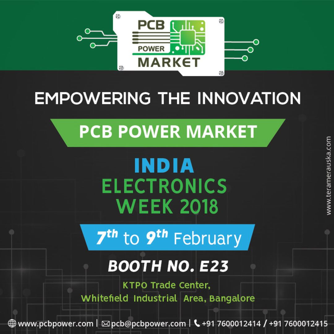 India Electronics Week 2018,
7th to 9th February,
Booth No: E23,
KTPO Trade Center,
Whitefield Industrial Area, Bangalore.
#IndiaElectronicWeek2018 #ElectronicExpo #Bangalore #India
www.pcbpower.com