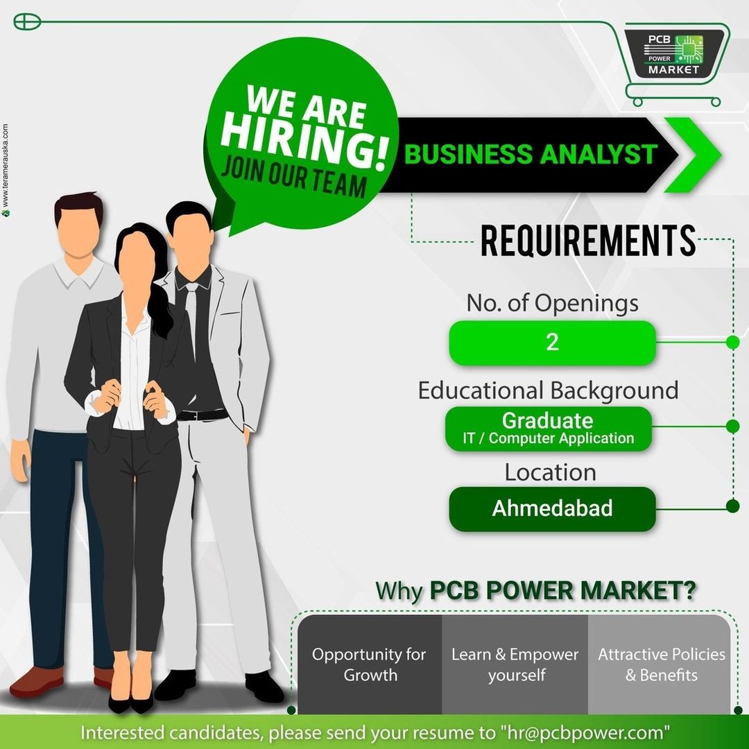 Great Opportunity to Join PCB Power Market!

We are hiring Business Analyst, 2 Vacancies, Location will be Ahmedabad

Join Our Team

Education: Graduate & IT/Computer Application

Interested candidates, please send your resume to 